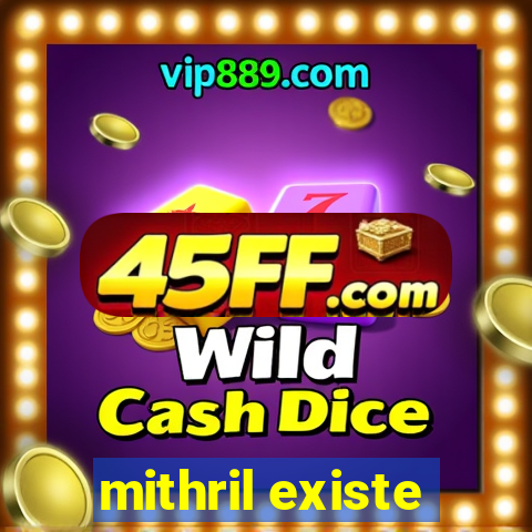 mithril existe